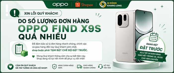 Thông báo về quá trình xử lí đơn OPPO FIND X9S Sale 25/05